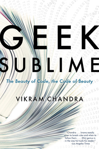 Geek Sublime: The Beauty of Code, the Code of Beauty book cover by Vikram Chandra