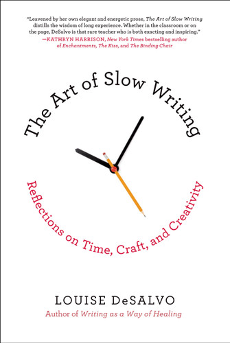 The Art of Slow Writing: Reflections on Time, Craft, and Creativity book cover by Louise Desalvo