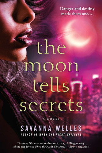 The Moon Tells Secrets: A Novel book cover by Savanna Welles