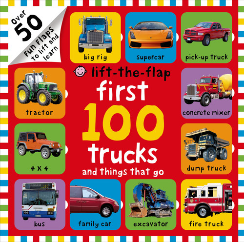 First 100 Lift-the-Flap: Trucks and Things That Go: Over 50 Fun Flaps to Lift and Learn (First 100) book cover by Roger Priddy
