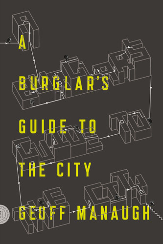 A Burglar's Guide to the City book cover by Geoff Manaugh