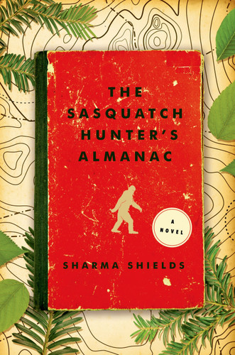 The Sasquatch Hunter's Almanac: A Novel book cover by Sharma Shields