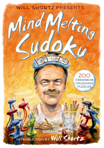 Will Shortz Presents Mind-Melting Sudoku: 200 Cranium-Crushing Puzzles book cover by 