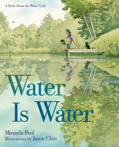 Water Is Water: A Book About the Water Cycle book cover by Miranda Paul