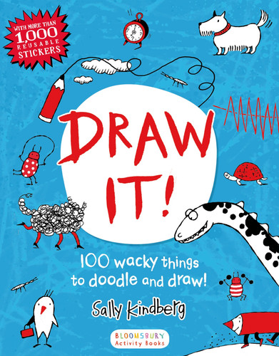 Draw It!: 100 wacky things to doodle and draw! book cover by Sally Kindberg