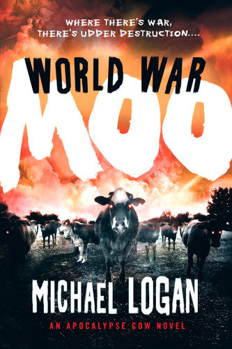World War Moo: An Apocalypse Cow Novel (Apocalypse Cow #2) book cover by Michael Logan