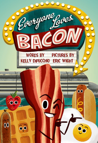 Everyone Loves Bacon book cover by Kelly DiPucchio
