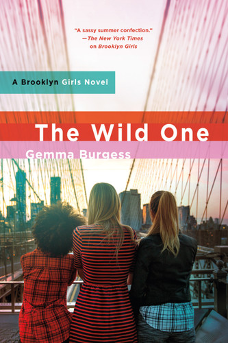 The Wild One: A Brooklyn Girls Novel (Brooklyn Girls #3) book cover by Gemma Burgess