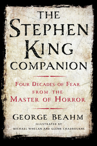 The Stephen King Companion: Four Decades of Fear from the Master of Horror book cover by George Beahm