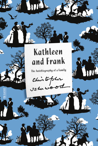 Kathleen and Frank: The Autobiography of a Family (FSG Classics) book cover by Christopher Isherwood