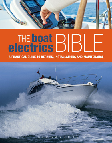 The Boat Electrics Bible: A practical guide to repairs, installations and maintenance on yachts and motorboats book cover by Andy Johnson