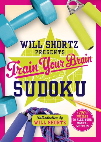 Will Shortz Presents Train Your Brain Sudoku: 200 Puzzles to Flex Your Mental Muscles book cover by 