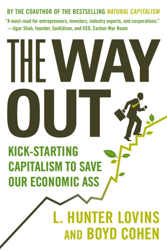 The Way Out: Kick-starting Capitalism to Save Our Economic Ass book cover by L. Hunter Lovins, Boyd Cohen