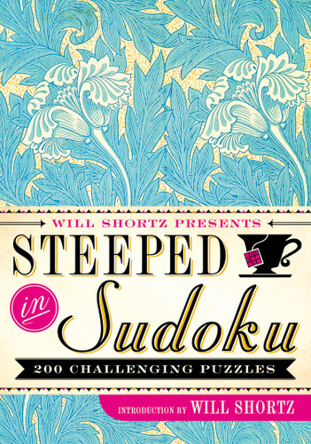 Will Shortz Presents Steeped in Sudoku: 200 Challenging Puzzles book cover by Will Shortz