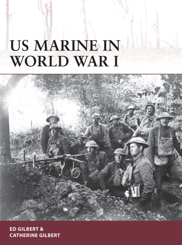 US Marine in World War I (Warrior #178) book cover by Ed Gilbert, Catherine Gilbert