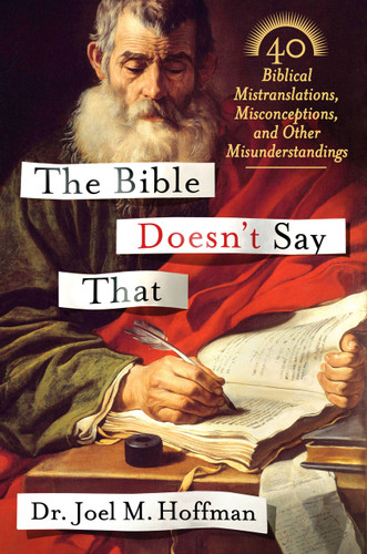 The Bible Doesn't Say That: 40 Biblical Mistranslations, Misconceptions, and Other Misunderstandings book cover by Dr. Joel M. Hoffman