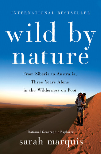 Wild by Nature: From Siberia to Australia, Three Years Alone in the Wilderness on Foot book cover by Sarah Marquis