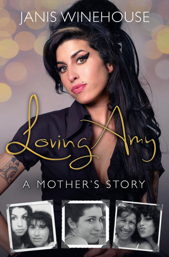 Loving Amy: A Mother's Story book cover by Janis Winehouse