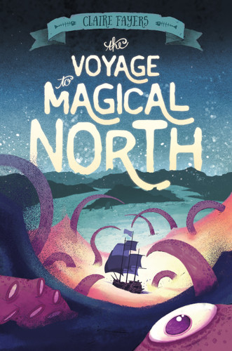 The Voyage to Magical North book cover by Claire Fayers
