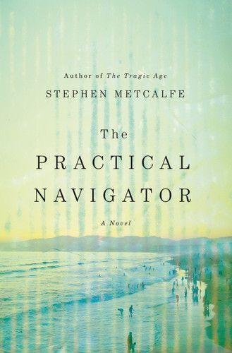 The Practical Navigator: A Novel book cover by Stephen Metcalfe