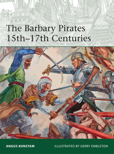 The Barbary Pirates 15th-17th Centuries (Elite #213) book cover by Angus Konstam