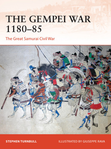 The Gempei War 1180–85: The Great Samurai Civil War (Campaign #297) book cover by Stephen Turnbull