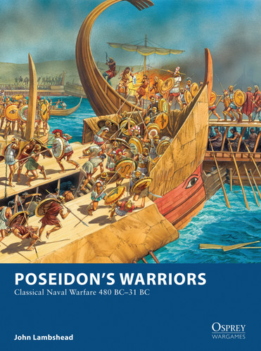 Poseidon’s Warriors: Classical Naval Warfare 480–31 BC (Osprey Wargames #14) book cover by John Lambshead
