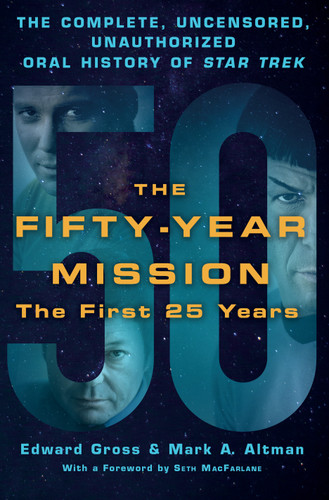 The Fifty-Year Mission: The Complete, Uncensored, Unauthorized Oral History of Star Trek: The First 25 Years book cover by Edward Gross, Mark A. Altman