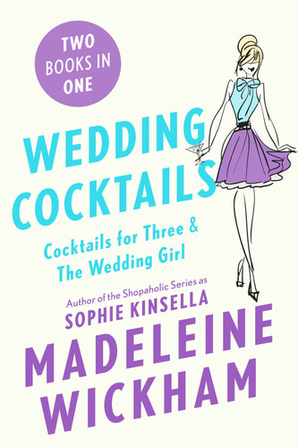 Wedding Cocktails: Cocktails for Three & The Wedding Girl book cover by Madeleine Wickham