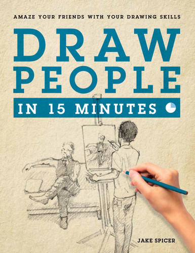 Draw People in 15 Minutes: How to Get Started in Figure Drawing book cover by Jake Spicer