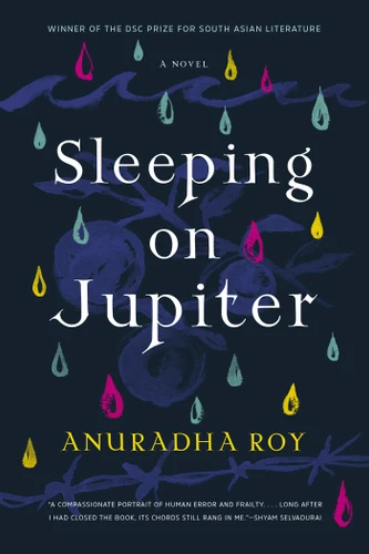 Sleeping on Jupiter: A Novel book cover by Anuradha Roy