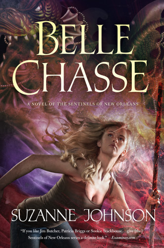 Belle Chasse: A Novel of The Sentinels of New Orleans (Sentinels of New Orleans #5) book cover by Suzanne Johnson