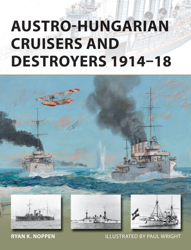 Austro-Hungarian Cruisers and Destroyers 1914–18 (New Vanguard #241) book cover by Ryan K. Noppen