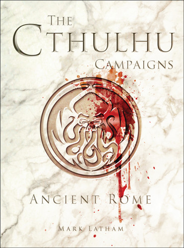 The Cthulhu Campaigns: Ancient Rome (Dark Osprey) book cover by Mark Latham