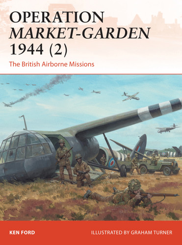 Operation Market-Garden 1944 (2): The British Airborne Missions (Campaign #301) book cover by Ken Ford