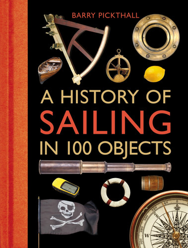 A History of Sailing in 100 Objects book cover by Barry Pickthall