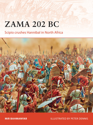 Zama 202 BC: Scipio crushes Hannibal in North Africa (Campaign #299) book cover by Mir Bahmanyar