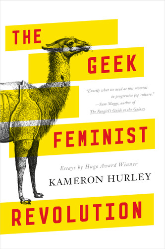 The Geek Feminist Revolution: Essays book cover by Kameron Hurley