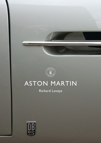 Aston Martin (Shire Library #819) book cover by Richard Loveys