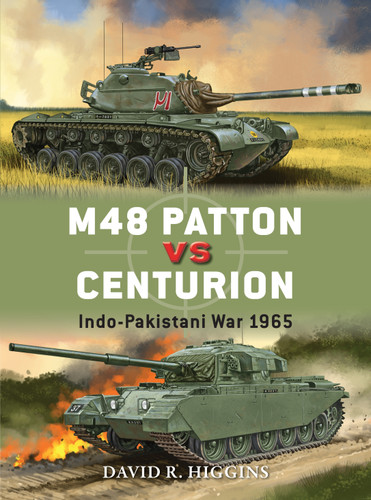 M48 Patton vs Centurion: Indo-Pakistani War 1965 (Duel #71) book cover by David R. Higgins