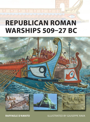Republican Roman Warships 509–27 BC (New Vanguard #225) book cover by Raffaele D’Amato