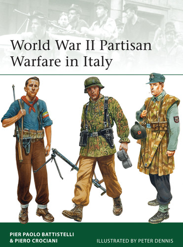 World War II Partisan Warfare in Italy (Elite #207) book cover by Pier Paolo Battistelli, Piero Crociani