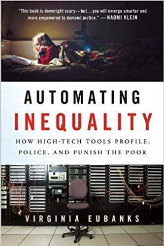 Automating Inequality: How High-Tech Tools Profile, Police, and Punish the Poor [Hardcover] Cover