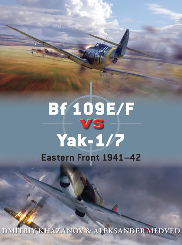 Bf 109E/F vs Yak-1/7: Eastern Front 1941–42 (Duel #65) book cover by Dmitriy Khazanov, Aleksander Medved