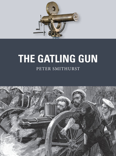 The Gatling Gun (Weapon #40) book cover by Peter Smithurst