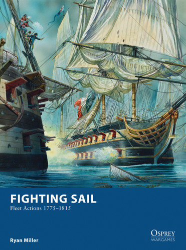 Fighting Sail: Fleet Actions 1775–1815 (Osprey Wargames #9) book cover by Ryan Miller