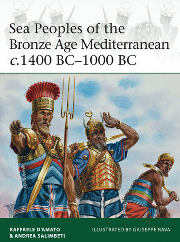 Sea Peoples of the Bronze Age Mediterranean c.1400 BC–1000 BC (Elite #204) book cover by Raffaele D’Amato, Andrea Salimbeti