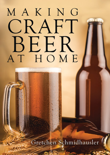 Making Craft Beer at Home (Shire Library USA #811) book cover by Gretchen Schmidhausler