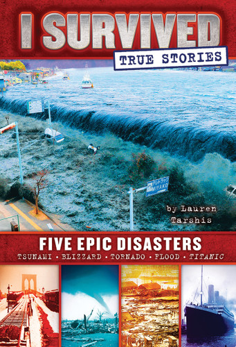 Five Epic Disasters (I Survived True Stories #1) (I Survived True Stories) book cover by Lauren Tarshis