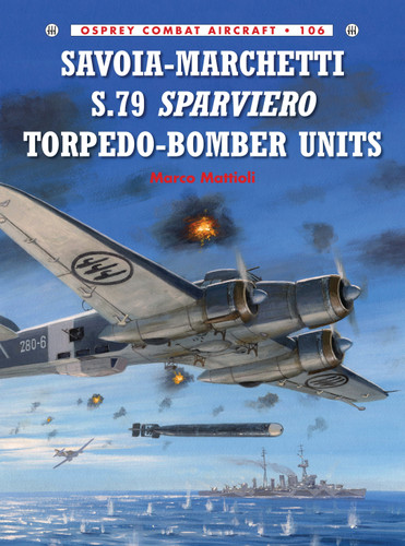 Savoia-Marchetti S.79 Sparviero Torpedo-Bomber Units (Combat Aircraft #106) book cover by Marco Mattioli